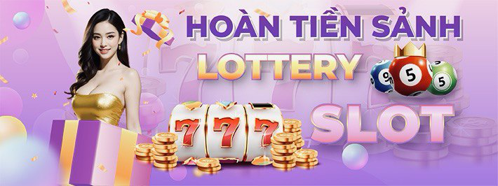 Hoàn tiền sảnh lottery