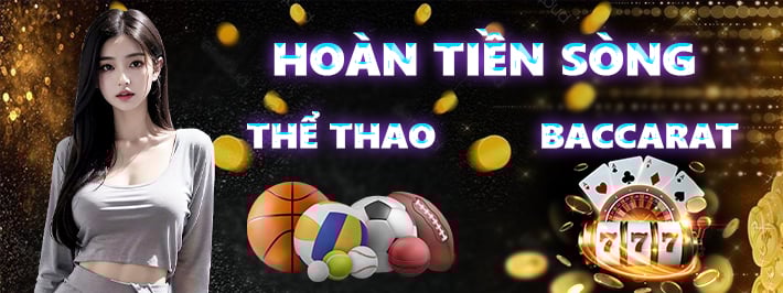 Hoàn tiền sòng thể thao và bacarat